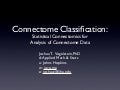 Connectome Classification: Statistical Connectomics for Analysis of Connectome Data