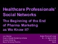 Healthcare Professionals&rsquo; Social Networks: The Beginning of the End of Pharma Marketing as We Know it?  