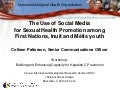 The use of  Social Media for Sexual Health Promotion among First Nations, Inuit and Metis Youth