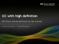 UC With High Definition Visual Communications for the Masses