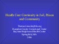 Health Care Continuity in Jail, Prison and Community 