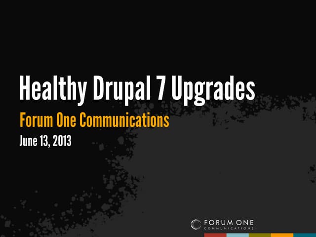 Healthy Drupal 7 Upgrades