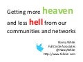 The Heaven and Hell of Communities & Networks