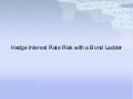Hedge Interest Rate Risk With A Bond Ladder