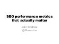 SEO performance metrics that actually matter