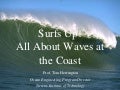 East Coast MARE Ocean Lecture May 16, 2012 - Surf&rsquo;s Up! All About Waves at the Coast