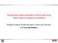 Subjective quality evaluation of the upcoming HEVC video compression standard 
