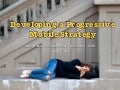 Developing a Progressive Mobile Strategy