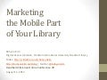 Marketing the Mobile Part of Your Library