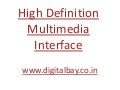 high definition multimedia interface | hdmi | digitalbay| hdmi india| hd media player| hdmi splitter| digtal bay| hdmi india|hdmi extender|hdmi switch india|hdmi matrix switch |hdmi ethernet extender, hdmi wireless extender, hdmi recoreders, hdmi cables, 