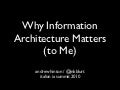 Why IA Matters To Me - Italian IA Summit 2010