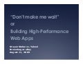 Don&rsquo;t make me wait! or Building High-Performance Web Applications