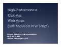 High Performance Kick Ass Web Apps (JavaScript edition)