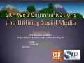 SRP Web Communication and Utilizing Social Media