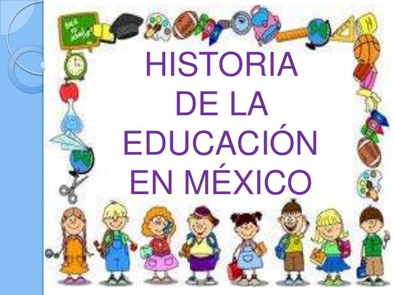 Historia de la educación en méxico Historia de la educación en méxico