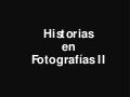 Historias en Fotografías II