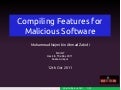 Compiling Malware Features