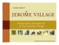 Conservation Development in Jerome Village: A Case Study of Responsible Development on the Suburban Fringe