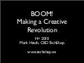 Boom! Making a Creative Revolution - Mark Hatch - H+ Summit @ Harvard
