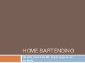 Home bartending class