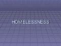 Homelessness