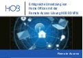 Erfolgreiche Umsetzung von Home Offices und Telearbeitsplätzen mit der Secure Remote Access Lösung HOB RD VPN
