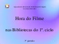 Hora do filme   3º período - BE 1º Ciclo