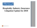Hospitality Law Conference 2011: Hospitality Industry Insurance Litigation Update for 2011
