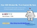 How SEO Blinded Me, Then Opened My Eyes