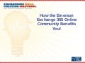 How the Emerson Exchange 365 Online Community Benefits You!