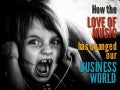 How The Love of Music has changed our Business World