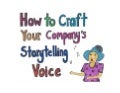 How to Craft Your Company&rsquo;s Storytelling Voice by Ann Handley of MarketingProfs