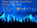 How to Make Sure Your Product Rocks