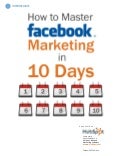 How to Master Facebook Marketing in 10 Days