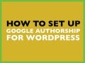 How to Setup Google Authorship on Wordpress