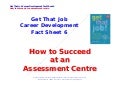  Job Hunt - How to Succeed in Assessment Centres -