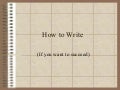 How To  Write