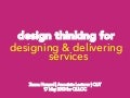 Design thinking for designing and delivering services