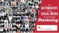 How Automakers Can Tap Social Media To Drive Nameplate Marketing