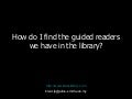 How do I find the guided readers