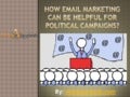 How email marketing can be helpful for political campaigns