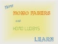 How Homo fabers and Homo Ludens Learn - Gamifying Learning