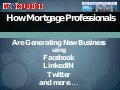 How Social Networks Generate Leads   2009 For Mortgage Professionals