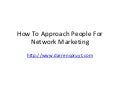 How to approach people for network marketing