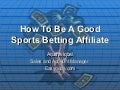 LAC 2010 - How To Be A Good Sports Betting Affiliate
