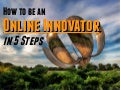 How to Be an Online Innovator in 5 Steps
