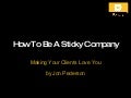 How To Be A Sticky Company