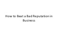 How to beat a bad reputation in business