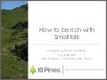 How To Be Rich With Smalltalk