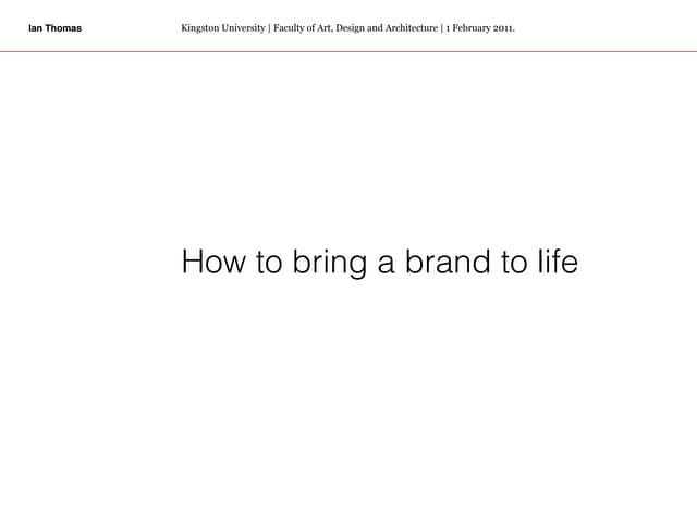 How to bring a brand to life